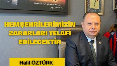Photo of ÖZTÜRK ;HEMŞEHRİLERİMİZİN ZARARLARI TELAFİ EDİLECEKTİR