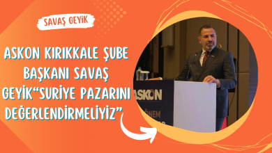 Photo of ASKON KIRIKKALE ŞUBE BAŞKANI SAVAŞ GEYİK“SURİYE PAZARINI DEĞERLENDİRMELİYİZ”