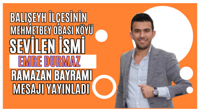 Photo of Balışeyh ilçesinin Sevilen ismi Emre Durmaz Ramazan Bayramı Mesajı yayınladı